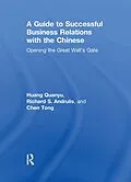 E-Book (epub) A Guide to Successful Business Relations With the Chinese von Richard S Andrulis, Huang Quanyu, Chen Tong