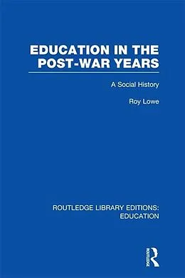 E-Book (epub) Education in the Post-War Years von Roy Lowe