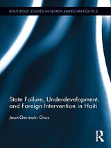 eBook (epub) State Failure, Underdevelopment, and Foreign Intervention in Haiti de Jean-Germain Gros