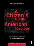 E-Book (pdf) A Citizen's Guide to American Ideology von Morgan Marietta