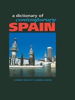 E-Book (epub) Dictionary of Contemporary Spain von Sandra Truscott, Maria Garcia