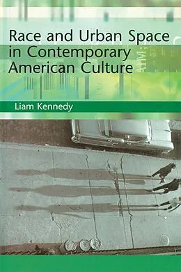 E-Book (epub) Race and Urban Space in American Culture von Liam Kennedy