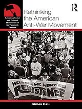E-Book (epub) Rethinking the American Anti-War Movement von Simon Hall