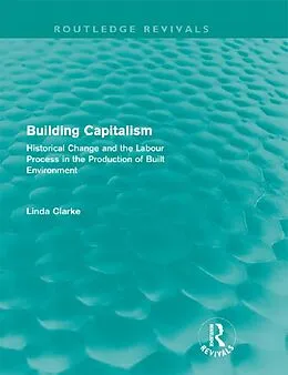 E-Book (pdf) Building Capitalism (Routledge Revivals) von Linda Clarke