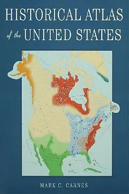 ePUB Historical Atlas of the United States von Mark C. Carnes