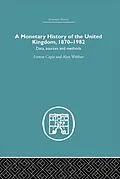 E-Book (epub) A Monetary History of the United Kingdom von Forrest Capie, Alan Webber
