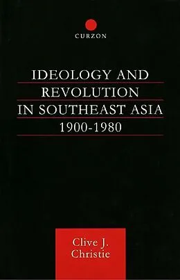 E-Book (pdf) Ideology and Revolution in Southeast Asia 1900-75 von Clive J Christie