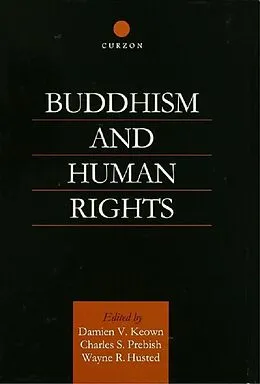 E-Book (epub) Buddhism and Human Rights von Wayne R. Husted, Damien Keown, Charles S. Prebish