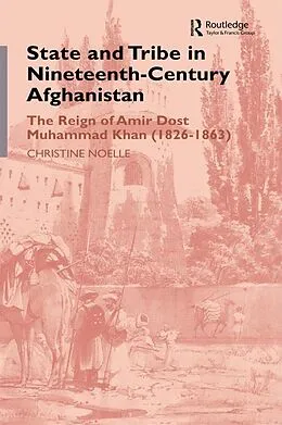 E-Book (epub) State and Tribe in Nineteenth-Century Afghanistan von Christine Noelle