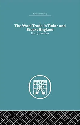 E-Book (pdf) Wool Trade in Tudor and Stuart England von Peter J. Bowden