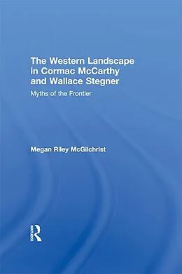E-Book (pdf) The Western Landscape in Cormac McCarthy and Wallace Stegner von Megan Riley McGilchrist