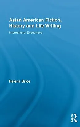 E-Book (epub) Asian American Fiction, History and Life Writing von Helena Grice