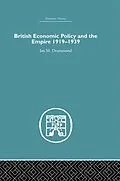 E-Book (pdf) British Economic Policy and Empire, 1919-1939 von Ian M. Drummond