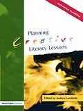 E-Book (epub) Planning Creative Literacy Lessons von Andrew Lambirth
