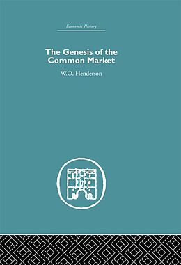 E-Book (epub) Genesis of the Common Market von W. O. Henderson