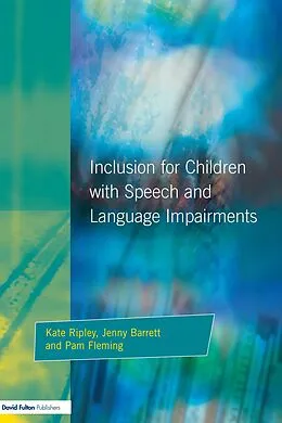 E-Book (pdf) Inclusion For Children with Speech and Language Impairments von Kate Ripley, Jenny Barrett, Pam Fleming