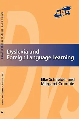 E-Book (epub) Dyslexia and Foreign Language Learning von Elke Schneider, Margaret Crombie