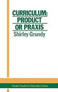 E-Book (pdf) Curriculum: Product Or Praxis? von Usa. Shirley Grundy University of New England