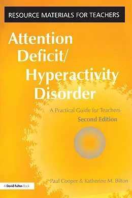 E-Book (epub) Attention Deficit Hyperactivity Disorder von Paul Cooper, Katherine M. Bilton