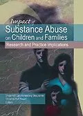 E-Book (pdf) Impact of Substance Abuse on Children and Families von Shulamith Lala Ashenberg Straussner, Christine Huff Fewell