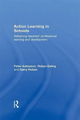 ePUB Action Learning in Schools von Peter Aubusson, Robyn Ewing, Garry Hoban