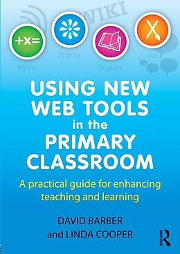 E-Book (pdf) Using New Web Tools in the Primary Classroom von David Barber, Linda Cooper
