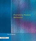 E-Book (epub) Promoting Positive Behaviour von Tim O'Brien