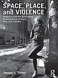 ePUB Space, Place, and Violence von James A. Tyner