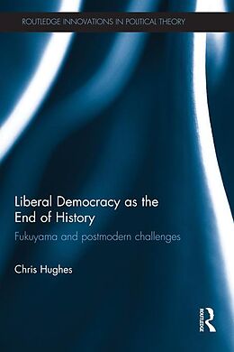 eBook (epub) Liberal Democracy as the End of History de Christopher Hughes