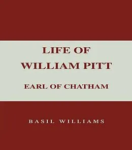 E-Book (pdf) The Life of William Pitt, Volume 1 von Basil Williams