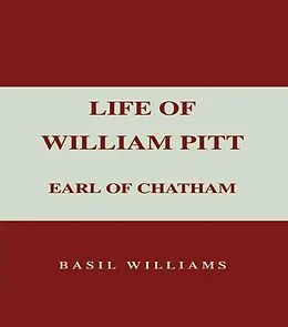 E-Book (pdf) The Life of William Pitt, Volume 1 von Basil Williams