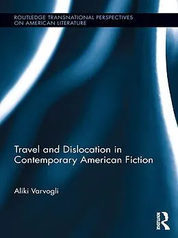 E-Book (epub) Travel and Dislocation in Contemporary American Fiction von Aliki Varvogli