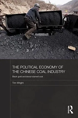 E-Book (epub) The Political Economy of the Chinese Coal Industry von Tim Wright