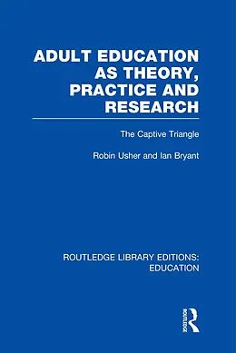 E-Book (pdf) Adult Education as Theory, Practice and Research von Robin Usher, Ian Bryant