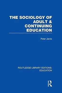 E-Book (pdf) The Sociology of Adult & Continuing Education von Peter Jarvis