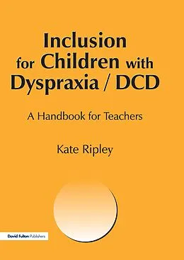 E-Book (epub) Inclusion for Children with Dyspraxia von Kate Ripley