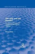 E-Book (epub) The Yogi and the Devotee (Routledge Revivals) von Ninian Smart