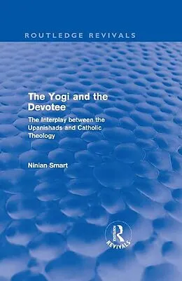 E-Book (pdf) The Yogi and the Devotee (Routledge Revivals) von Ninian Smart