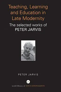 E-Book (epub) Teaching, Learning and Education in Late Modernity von Peter Jarvis