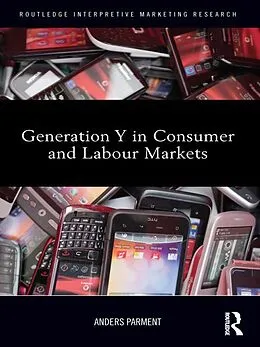 E-Book (epub) Generation Y in Consumer and Labour Markets von Anders Parment