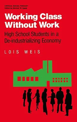 PDF Working Class Without Work von Lois Weis