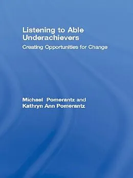 E-Book (pdf) Listening to Able Underachievers von Michael Pomerantz, Kathryn Ann Pomerantz