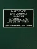 E-Book (pdf) Makers of 20th-Century Modern Architecture von Donald Leslie Johnson, Donald Langmead