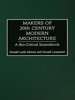 E-Book (pdf) Makers of 20th-Century Modern Architecture von Donald Leslie Johnson, Donald Langmead