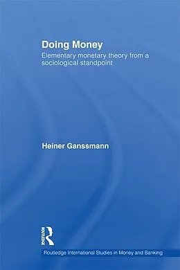 E-Book (pdf) Doing Money von Heiner Ganßmann