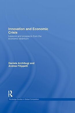 E-Book (epub) Innovation and Economic Crisis von Daniele Archibugi, Andrea Filippetti