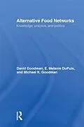 E-Book (epub) Alternative Food Networks von David Goodman, E. Melanie Dupuis, Michael K. Goodman