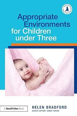 E-Book (pdf) Appropriate Environments for Children under Three von Helen Bradford