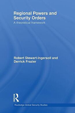 eBook (pdf) Regional Powers and Security Orders de Robert Stewart-Ingersoll, Derrick Frazier