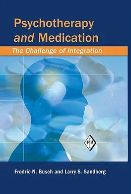 E-Book (epub) Psychotherapy and Medication von Fredric N. Busch, Larry S. Sandberg